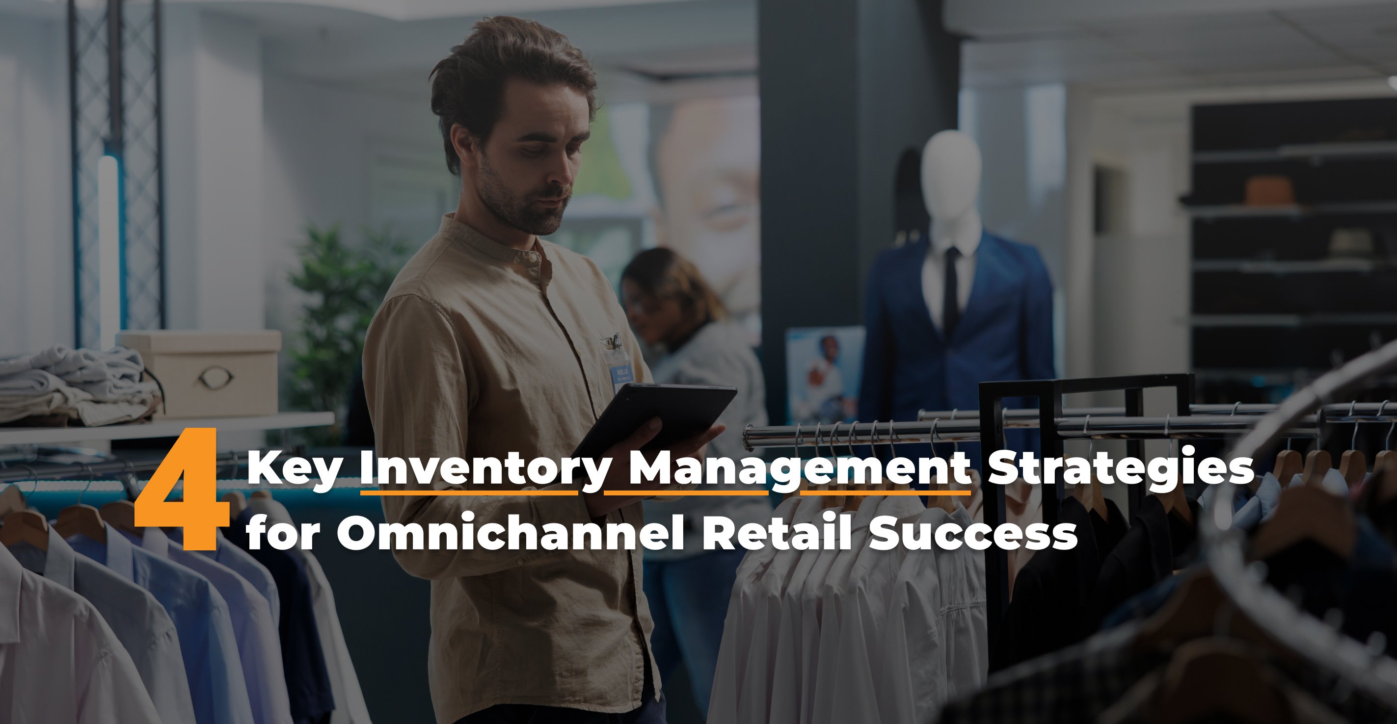 4Key Inventory Management Strategies for Omnichannel Retail Success